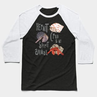 Hermit Crab is my Spirit Animal Baseball T-Shirt